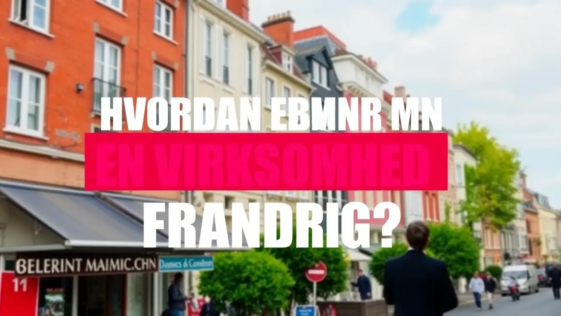 Hvordan åbner man en virksomhed i Frankrig? - Illustration