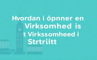 Hvordan åbner man en virksomhed i Storbritannien?